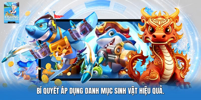 Bí quyết áp dụng danh mục sinh vật hiệu quả