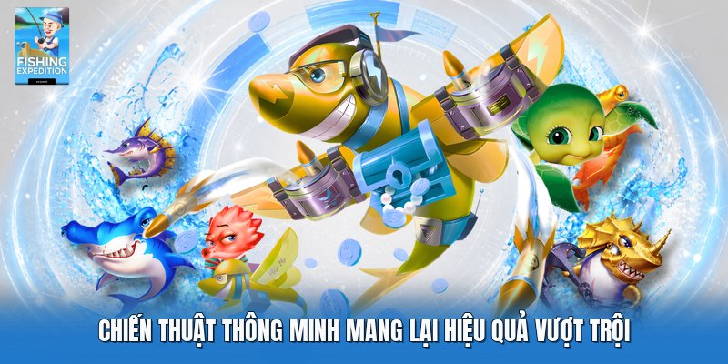 Chiến thuật thông minh mang lại hiệu quả vượt trội.