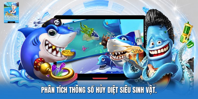 Phân tích thông số hủy diệt siêu sinh vật