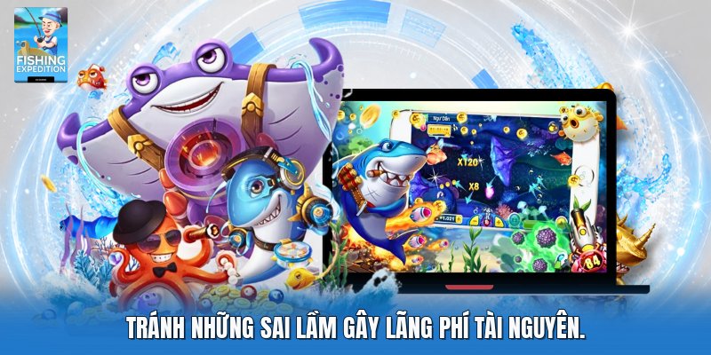 Tránh những sai lầm gây lãng phí tài nguyên